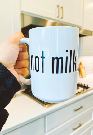 NOT MILK MUG