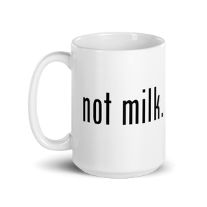 NOT MILK MUG