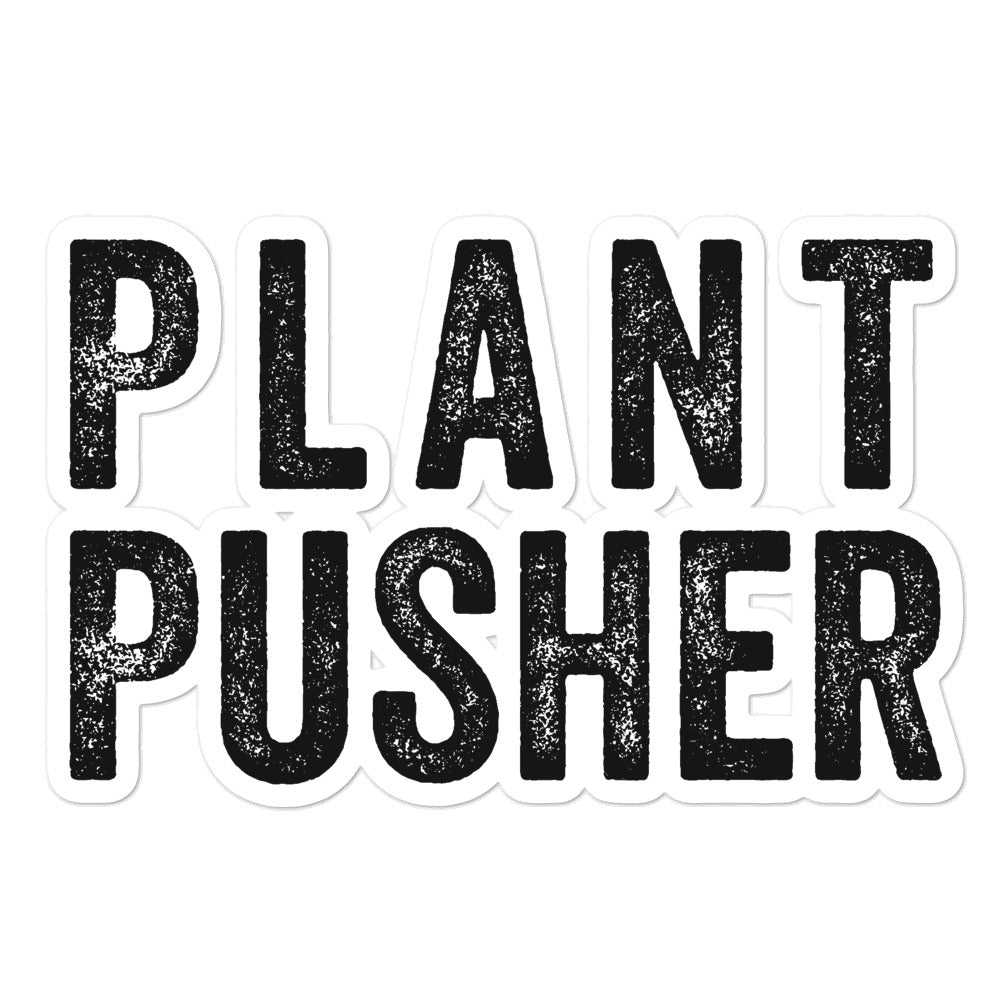 PLANT PUSHER STICKER